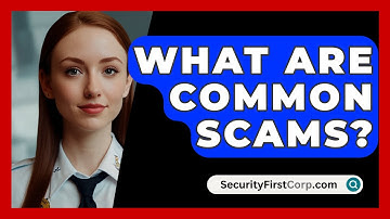 What Are Common Scams? - SecurityFirstCorp.com