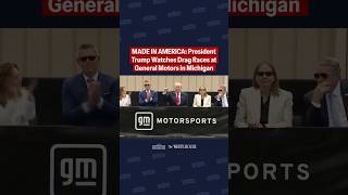 MADE IN AMERICA: President Trump Watches Drag Races at General Motors in Michigan