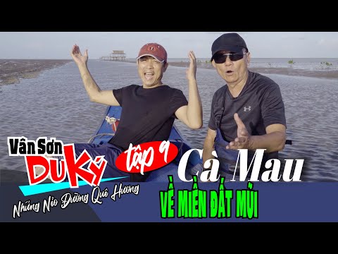 Video VAN SON ???? Du Ký Tập 9 | CÀ MAU | Vân Sơn & Bảo Liêm... - youtube