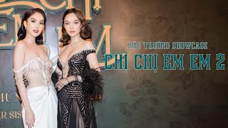 CHỊ CHỊ EM EM 2 | Hậu Trường ShowCase | KHỞI CHIẾU MÙNG 1 TẾT 2023