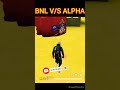BNL vs ALPHA // Best fight ever ⚔️⚔️ #shorts #bnl #alpha #viral #treanding