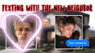 Texting with the new neighbor 😉😏| Tom holland fanfic 💗