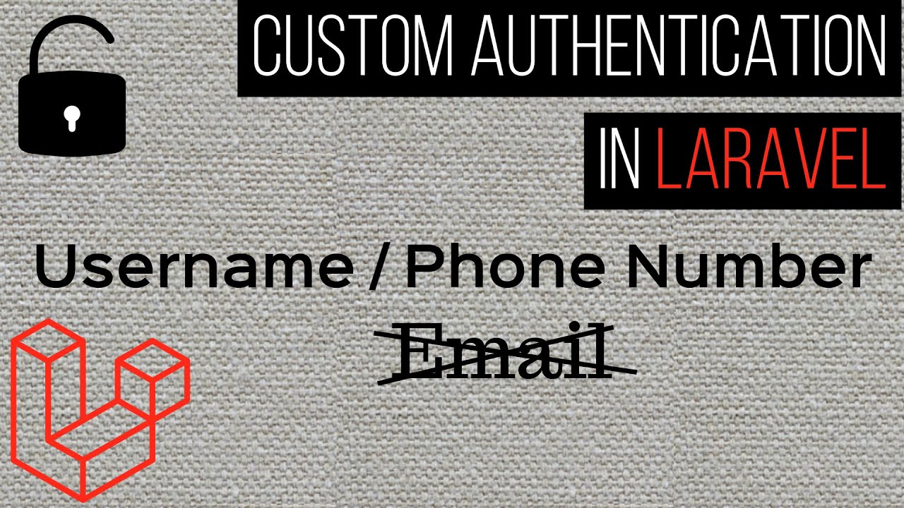 Custom Authentication In Laravel|Username Authentication Laravel|Laravel Phone Number Authentication
