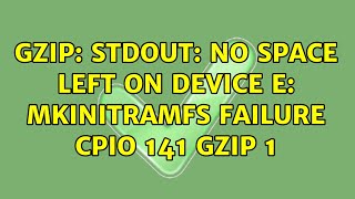 Celebrity Ubuntu: gzip: stdout: No space left on device E: mkinitramfs failure cpio 141 gzip 1 Profile