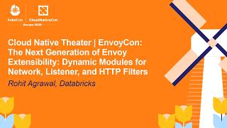 Cloud Native Theater | EnvoyCon: The Next Generation of Envoy Extensibility: Dynami... Rohit Agrawal