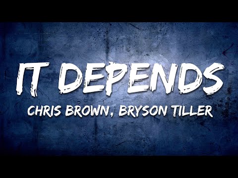 Chris Brown - It Depends (Lyrics) ft. Bryson Tiller