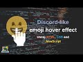 How to create Discord-like Emoji hover effect using HTML CSS and JavaScript