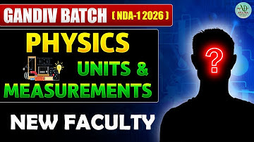 ⚡ NDA PHYSICS Starts! Units & Measurements | New Faculty Revealed Soon! 🔥