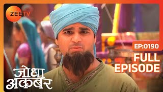 Jodha Akbar | Hindi Serial | Full Episode - 190 | Zee TV Show Jodha Akbar | Hindi Serial | Full Episode - 190 | Zee TV Show