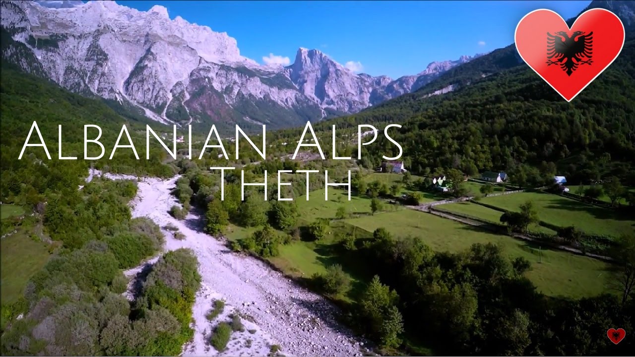 Thethi, Albanian Alps (FromAir) 2017 YouTube