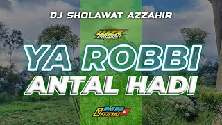 DJ SHOLAWAT PALING DICARI ‼️ YA ROBBI ANTAL HADI style AZ ZAHIR || remix by Ojie Saputra