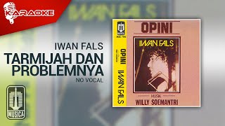 Iwan Fals - Tarmijah Dan Problemnya (Karaoke Video) | No Vocal