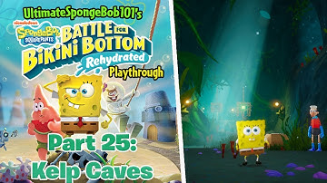 Kelp Caves | SpongeBob: Battle for Bikini Bottom - Rehydrated Part 25