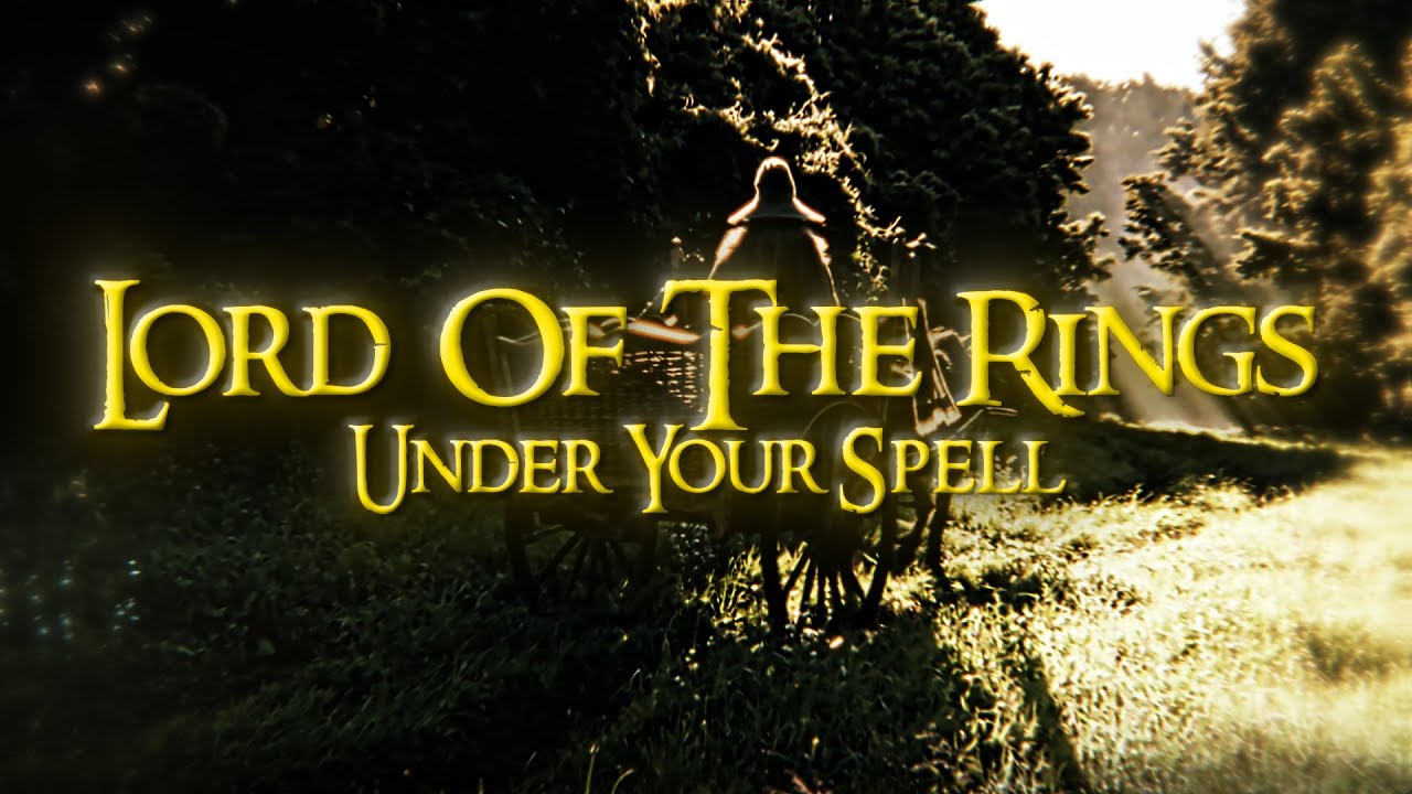 Lord Of The Rings || Under Your Spell [4k] - YouTube