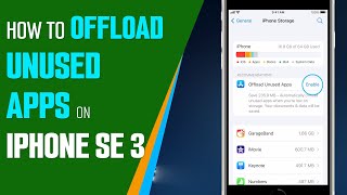 Saving Storage by Offloading Unused Apps on iPhone SE 3