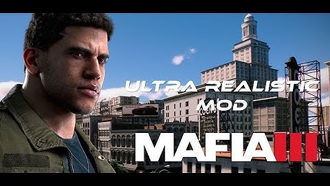 Mafia 3 Ultra Realistic graphics Mod Trailer