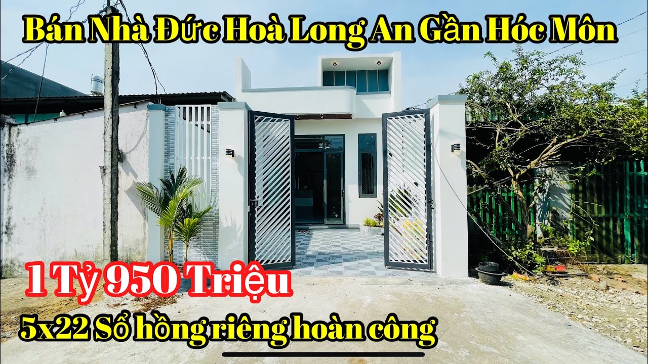 Bán Nhà Đức Hoà Long An Gần Hóc Môn 1 Tỷ 950 Triệu | 5x22 Sổ Hồng Hoàn Công Đủ