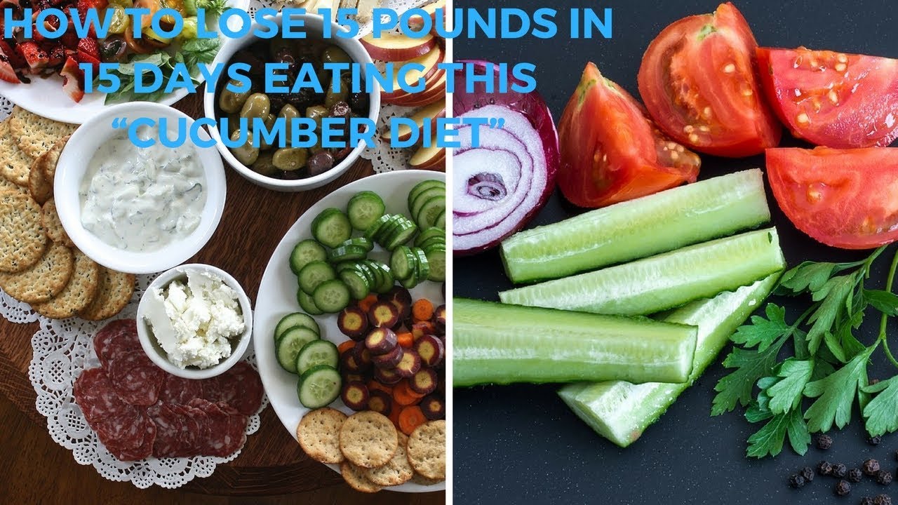 how-to-lose-15-pounds-in-15-days-eating-this-cucumber-diet-youtube