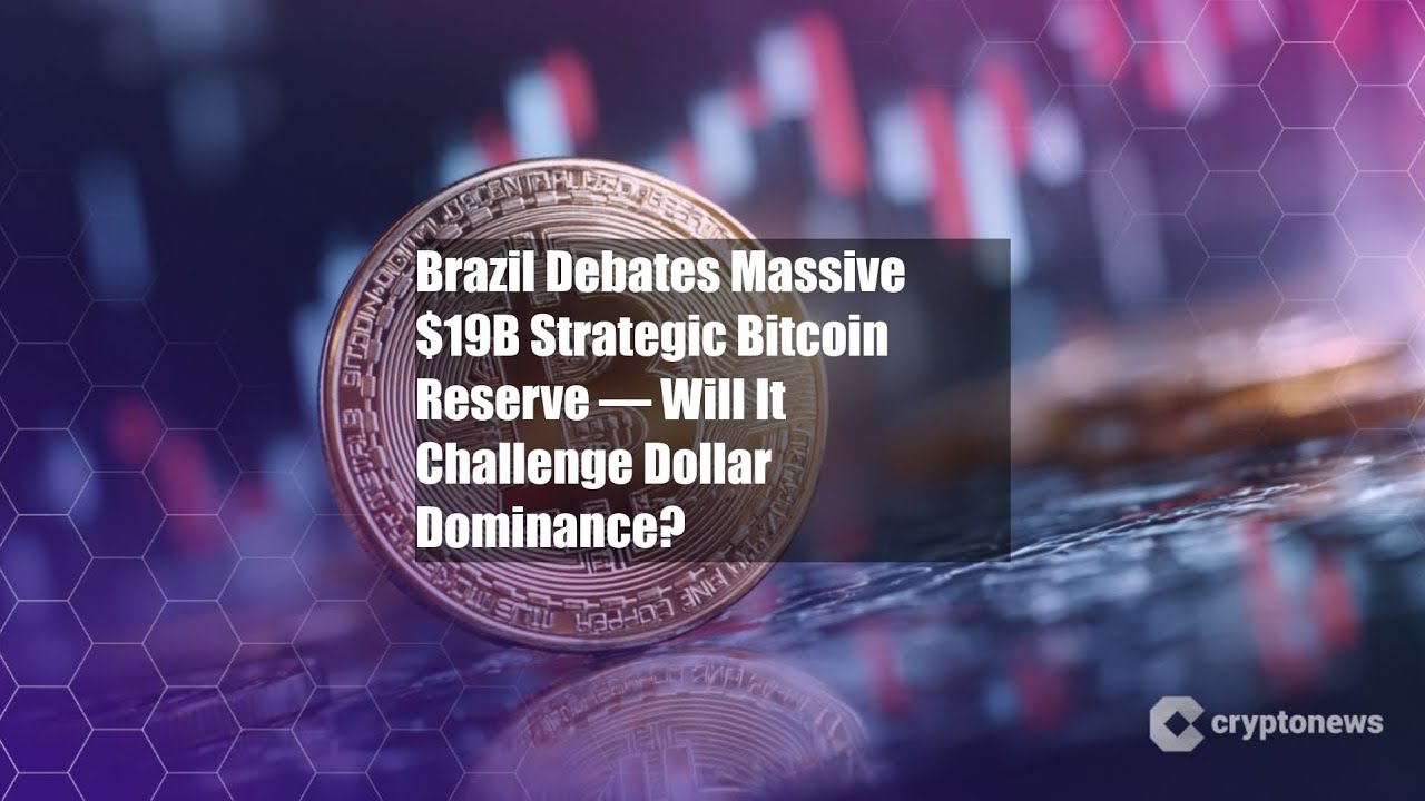 Brazil Debates Massive $19B Strategic Bitcoin Reserve — Will It - YouTube