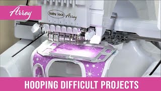 Hooping Tricky Projects On The Baby Lock Array Six-Needle Embroidery Machine