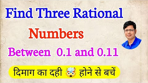Find Three Rational Numbers Between 0.1 and 0.11, Number System Class 9th Maths Exemplar Problems