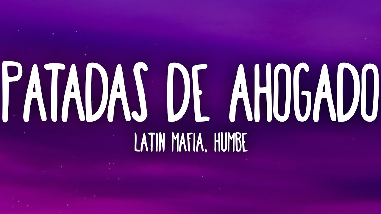 LATIN MAFIA, Humbe - Patadas de Ahogado (Letra/Lyrics) LATIN MAFIA, Humbe - Patadas de Ahogado (Letra/Lyrics)