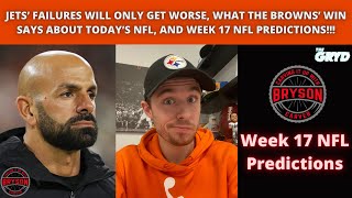 Jets’ Failures Will Only Get Worse, What the Browns’ Win Means, and Week 17 NFL Predictions!