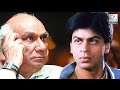 Yash Chopra Didn't Like To Work With Shahrukh Khan In Darr