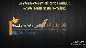 .:. Mantenimiento de Visual FoxPro a MariaDB .:. Parte 02 (Insertar registros Formulario)