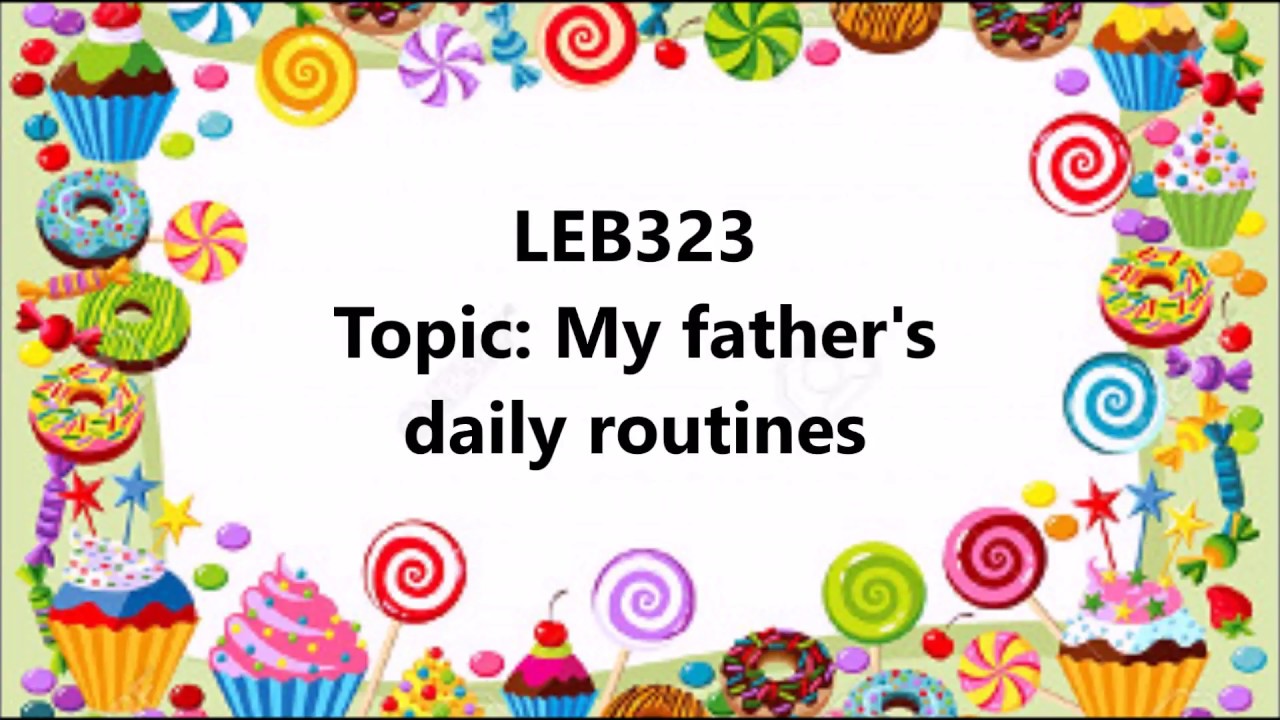 [LEB323] VIDEO 8 - My father's daily routines - YouTube