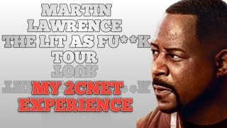 Martin Lawrence Lit AF tour. My 2cent experience