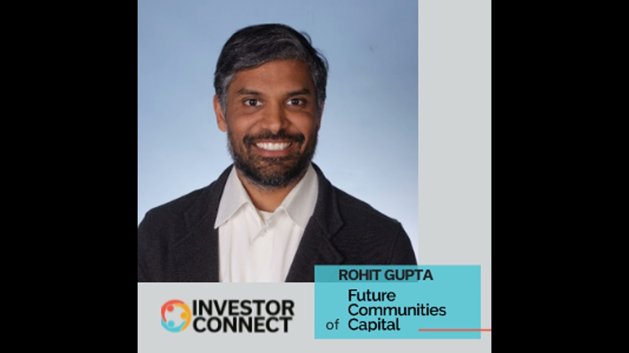 Investor Connect - 609 - Rohit Gupta of Future Communities Capital