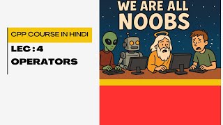 CPP Full Course in Hindi Lec 4 Operators #codingtutorial