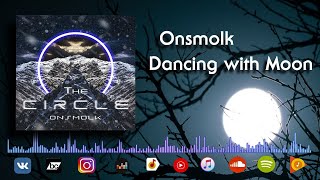 Onsmolk - Dancing with Moon