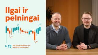 Ilgai ir pelningai  nuo žinių iki veiksmų – kur prasideda investavimas?