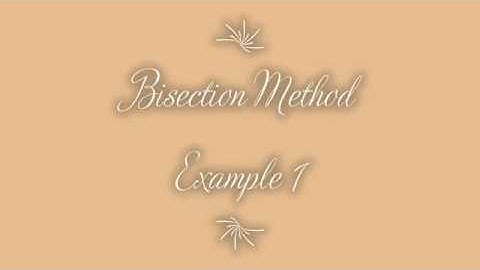 Non Linear Optimization Bisection Method  Example 1