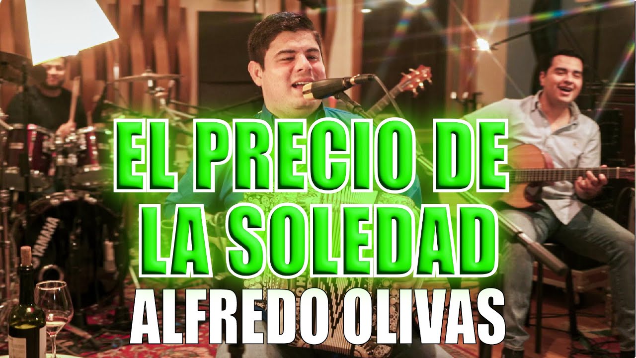 Alfredo Olivas "El Precio de La Soledad" Lyric Video YouTube