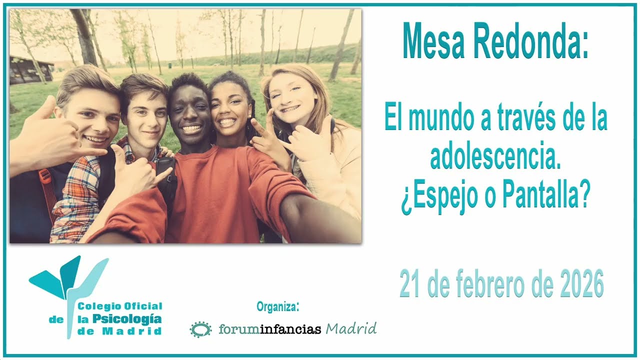 Mesa Redonda: El mundo a través de la adolescencia ¿Espejo o Pantalla?