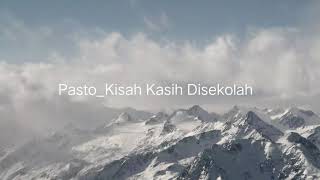 Pasto_Kisah Kasih Disekolah lirik