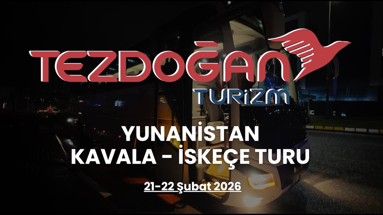 🇬🇷 Yunanistan / İskeçe - Kavala Turu (2026)