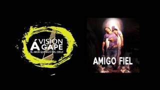Video thumbnail of "MINISTERIO VISIÓN ÁGAPE - AMIGO FIEL - 2017"