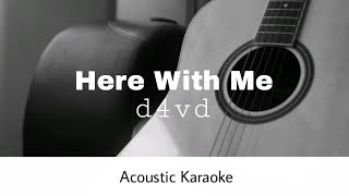 D4Vd - Here With Me Acoustic Karaoke