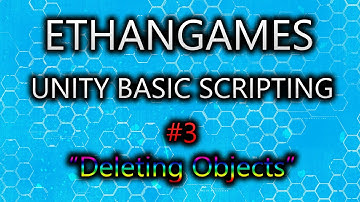 Unity Basic Scripting - #3 "Deleting Objects" [1080p]