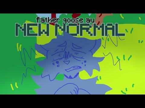New Normal (MS paint Father Goose AU PMV)