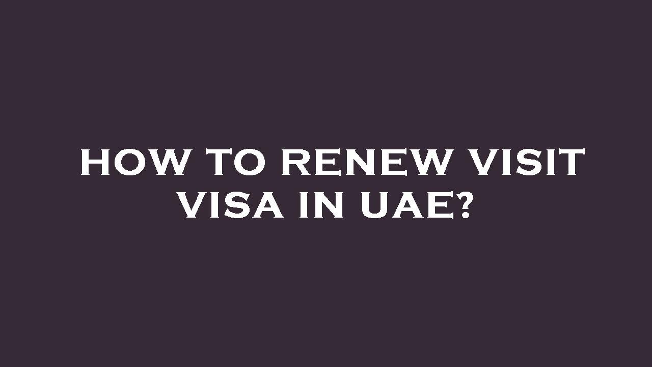 renew visit visa in uae