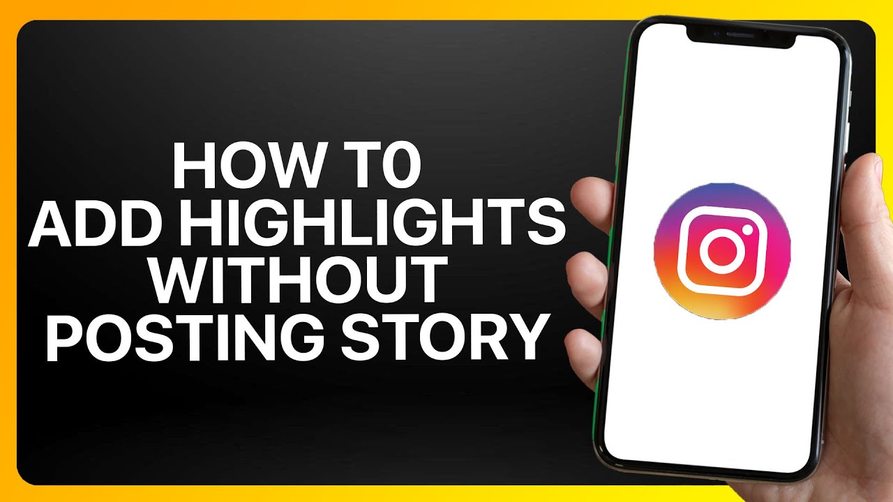 How To Add Highlights Without Posting Story Instagram Tutorial YouTube how-to-add-highlights-without-posting-story-instagram-tutorial-youtube