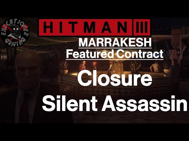 Hitman 3: Marrakesh - Featured Contract - Gonna Make You Sweat Now! -  Silent Assassin 