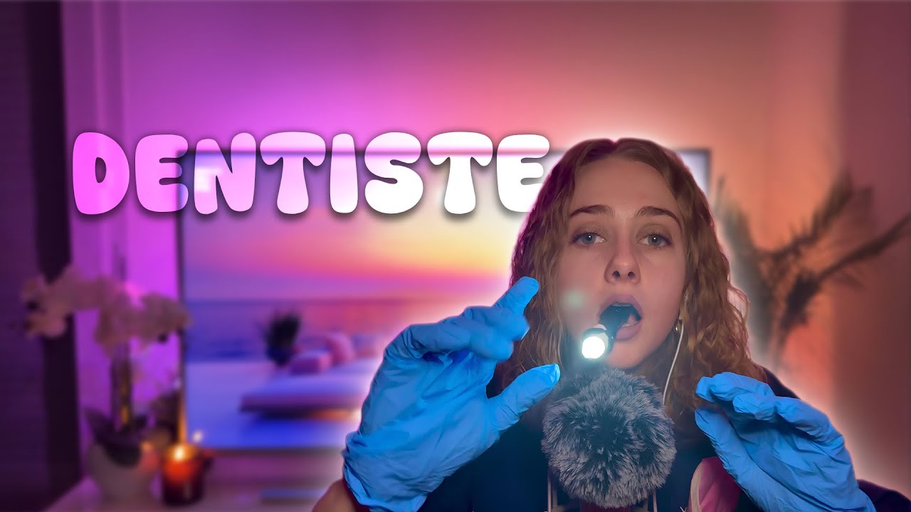 ASMR RP - La dentiste la plus relaxante