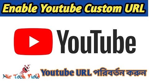 How To Enable Custom URL For Youtube Channel | Change Youtube URL 100 Subscribers | #MirTechField