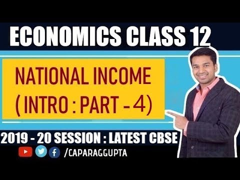 Class 12 : MACRO ECONOMICS ( Session 2019 - 20) | National Income